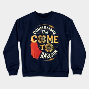 I've come to bargain Crewneck Sweatshirt